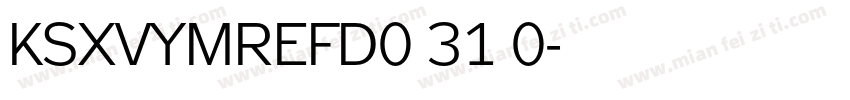 KSXVYMREFD0 31 0字体转换
